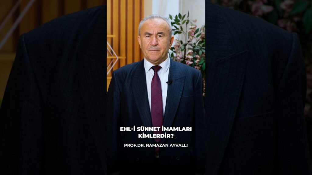 Ehl-i sünnet imamları kimlerdir? Prof. Dr. Ramazan Ayvallı